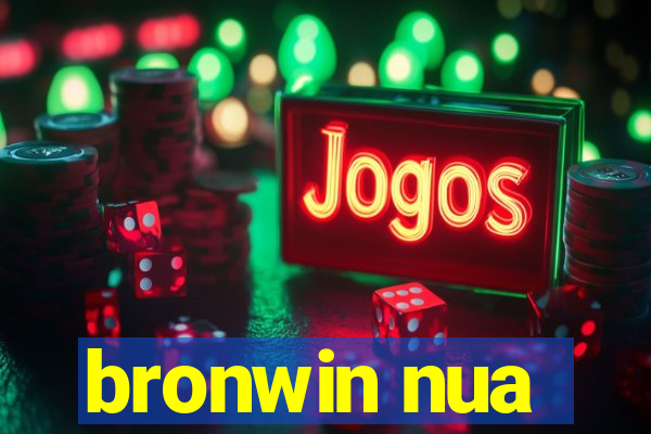 bronwin nua